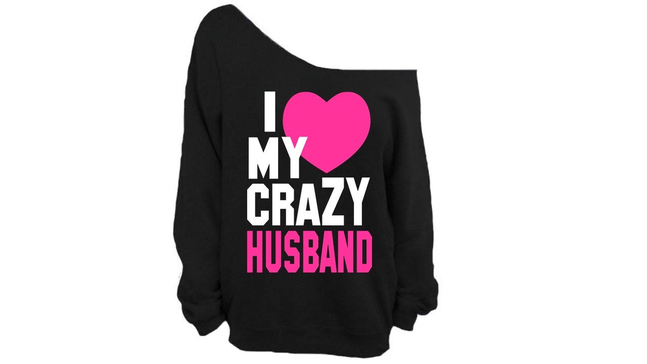 i have a crazy husband shirt