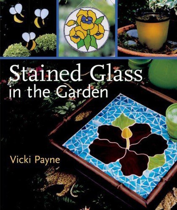 Stained Glass in the Garden by Vicki Payne