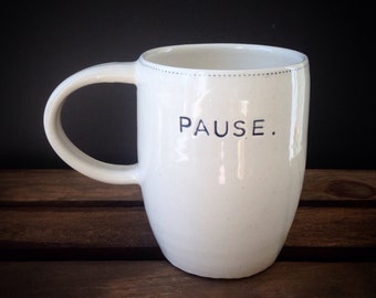 Pause mug - READY TO SHIP