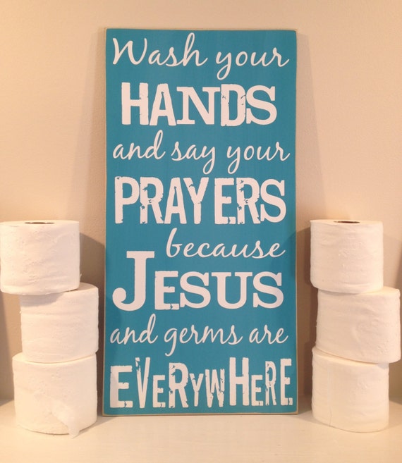 Wash your Hands and Say Your Prayers Jesus and Germs are