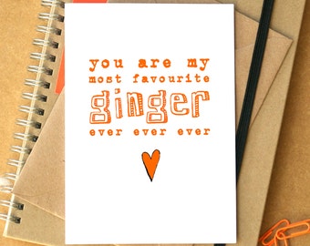 My Favourite Ginger Ever Card - Funny Birthday Card - Funny Valentine's Card - Card for Redhead - Card for Ginger - strawberry blonde card