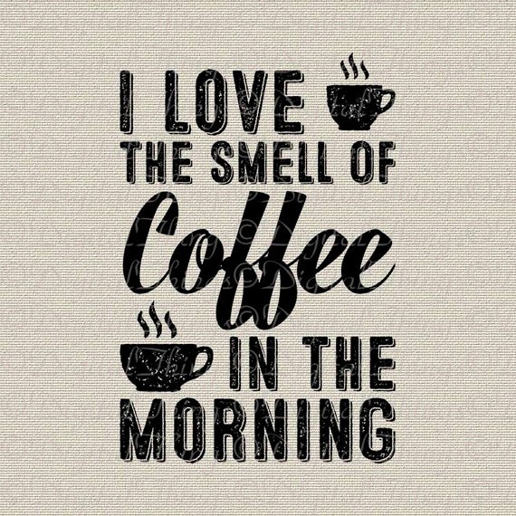 Coffee In The Morning Coffee Art Printable Typography Word Art