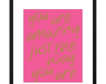 50% OFF Printble Art You Are Amazing Just The Way You Are 8x10