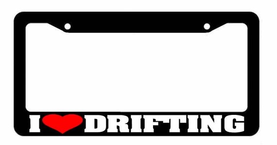 I Love Drifting Jdm License Plate Frame 2512