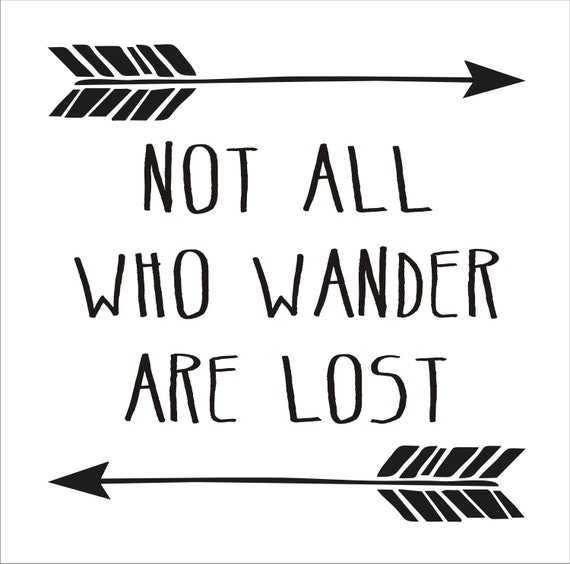 Not All Who Wander Are Lost SIGN Reusable STENCIL 6 Sizes