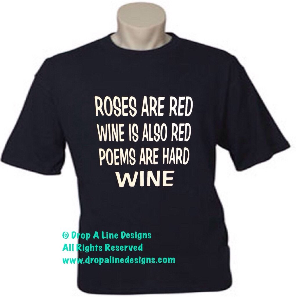 Roses Are Red. Wine Is Also Red. Poems Are Hard. Wine