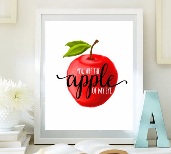 Printable quote nursery decor You are the apple of my eye