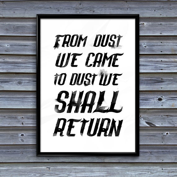 from dust you came from dust you came