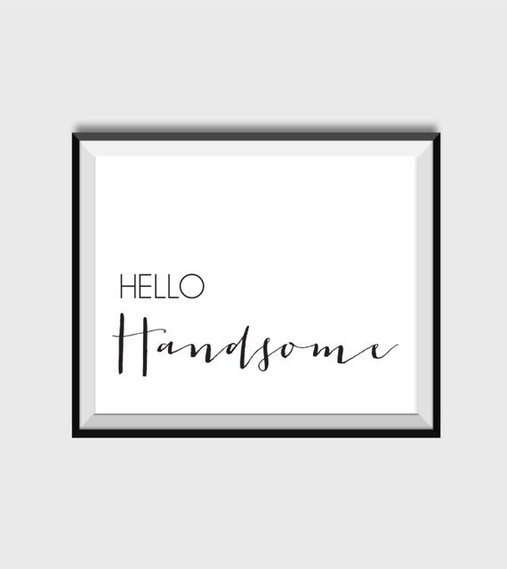 Items similar to Inspirational printable wall art, hello handsome