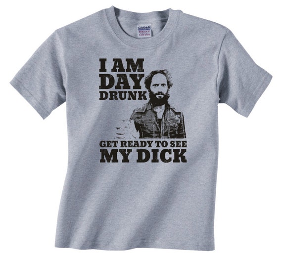 I Am DAY DRUNK Get Ready To See My Dick Funny Tshirt