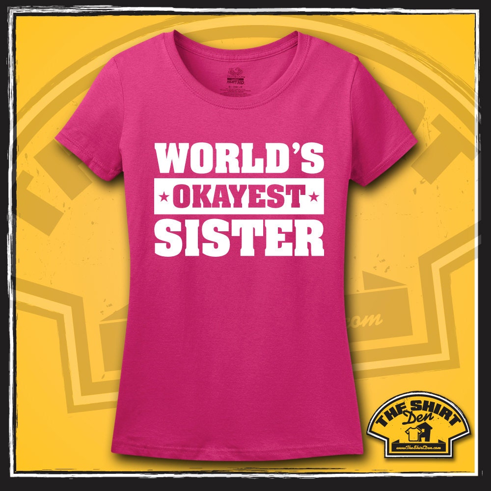 world's okayest sister t shirt