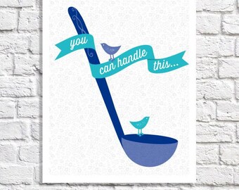 Blue Kitchen Decor Motivational Quote Print Bird Themed Kitchen Artwork Ladle Illustration Encouragement Gift Idea For Cook Wall Art Poster