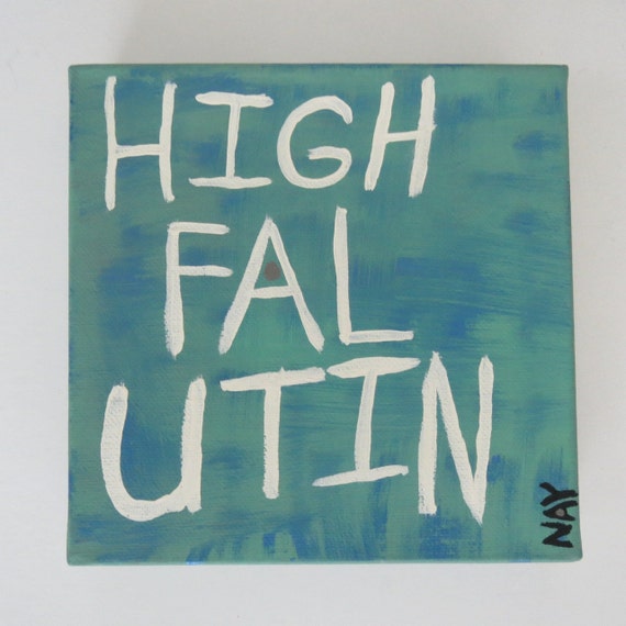 Highfalutin Word Art Painting NayArts