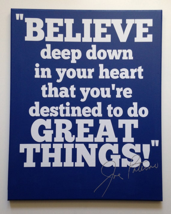 Joe Paterno Penn State Quote Believe Deep Down In Your