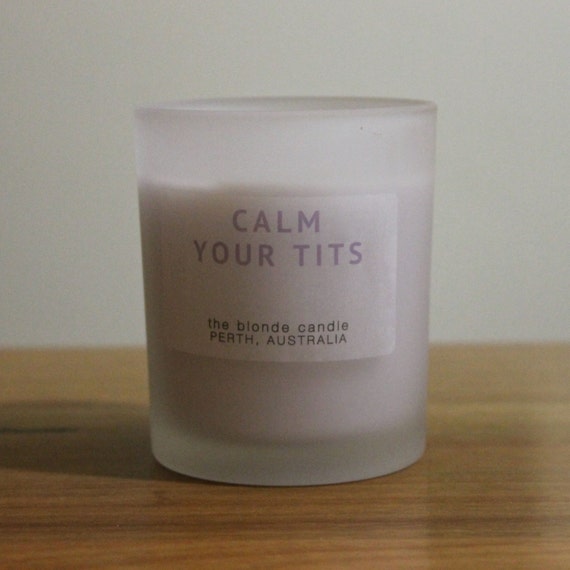 Calm Your Tits Candle Scented Soy Wax Votive 1