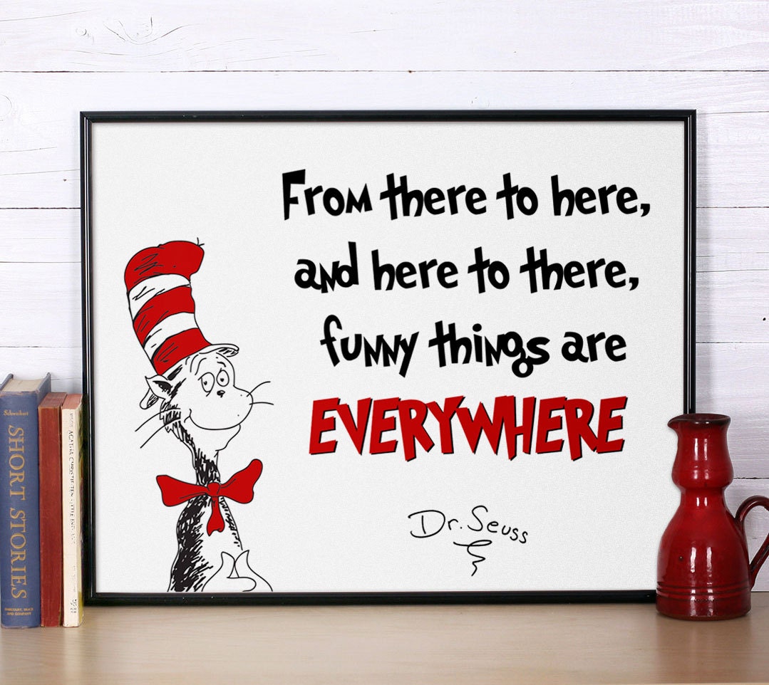 Dr Seuss Quote From there to here Inspirational quote Dr