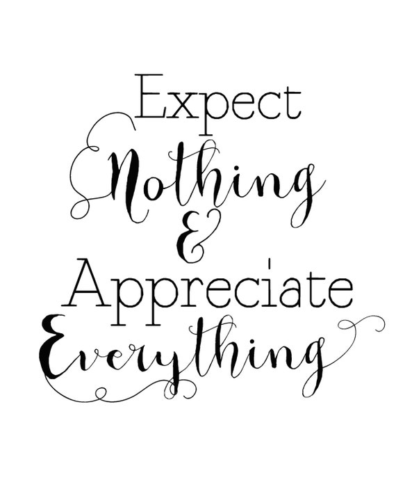 Expect Nothing & Appreciate Everything Wall Art by RubyBlissBlog