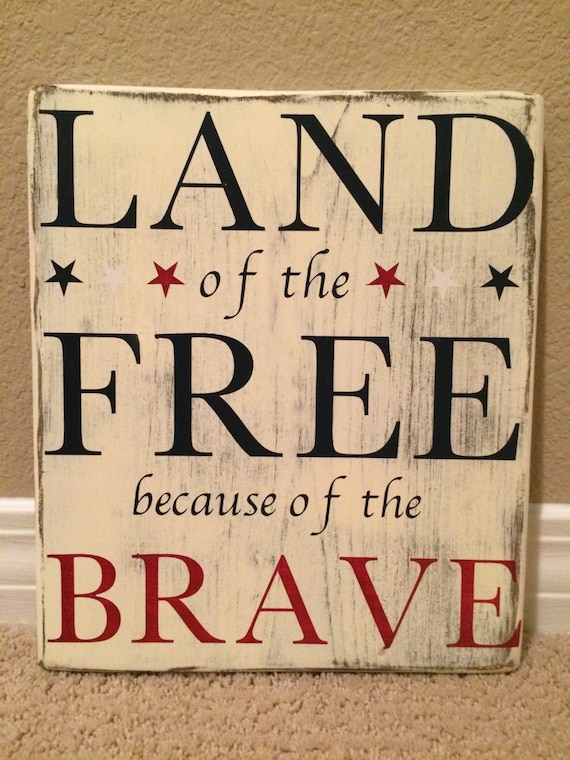 the land of the free because of the brave the land of the free because of the brave