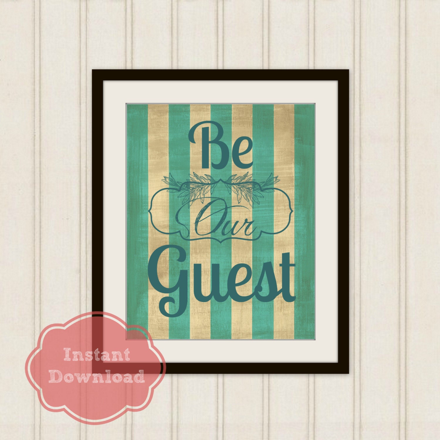 BE OUR GUEST Instant Download Art Print Guest Room Art 8x10