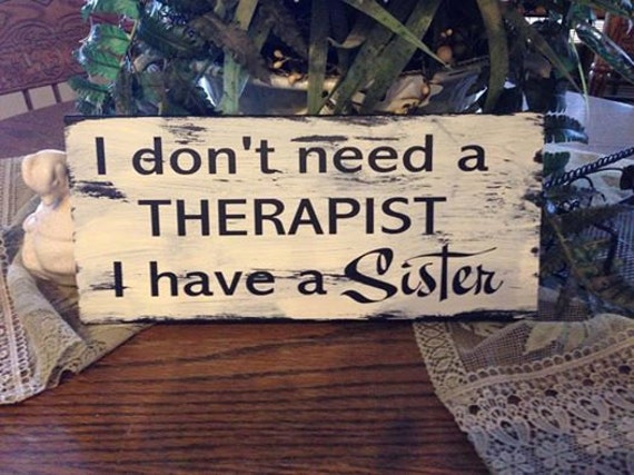 Wood sign funny Therapist Sister shabbie vintage sign sign