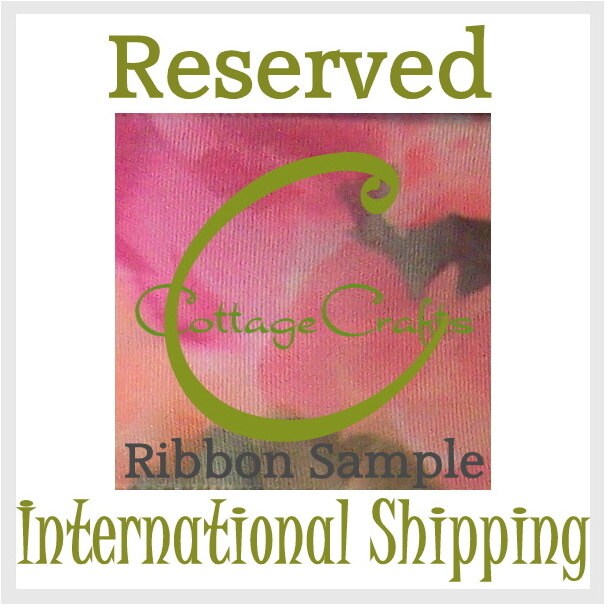 RESERVED Shipping for International Ribbon Samples
