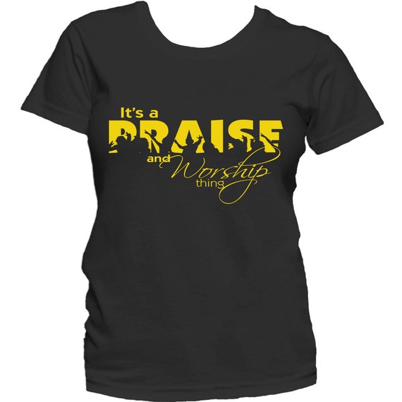 praise and worship t shirt