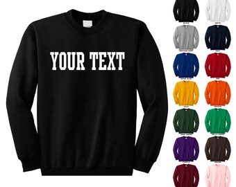 Personalized custom crewneck sweatshirt, you choose the text for the front only, STRAIGHT TEXT