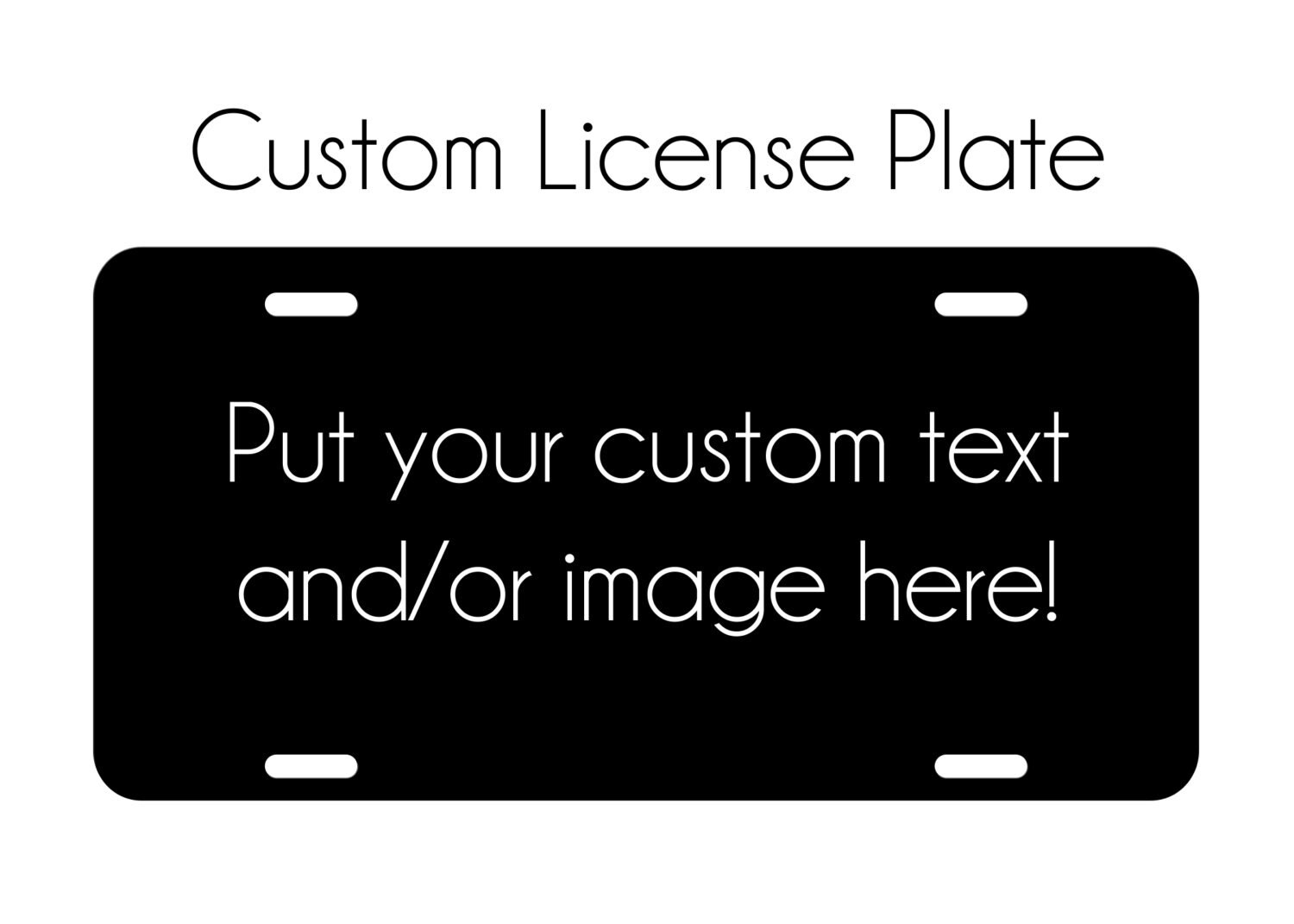 Custom License Plate Car Tag Personalize this License Plate
