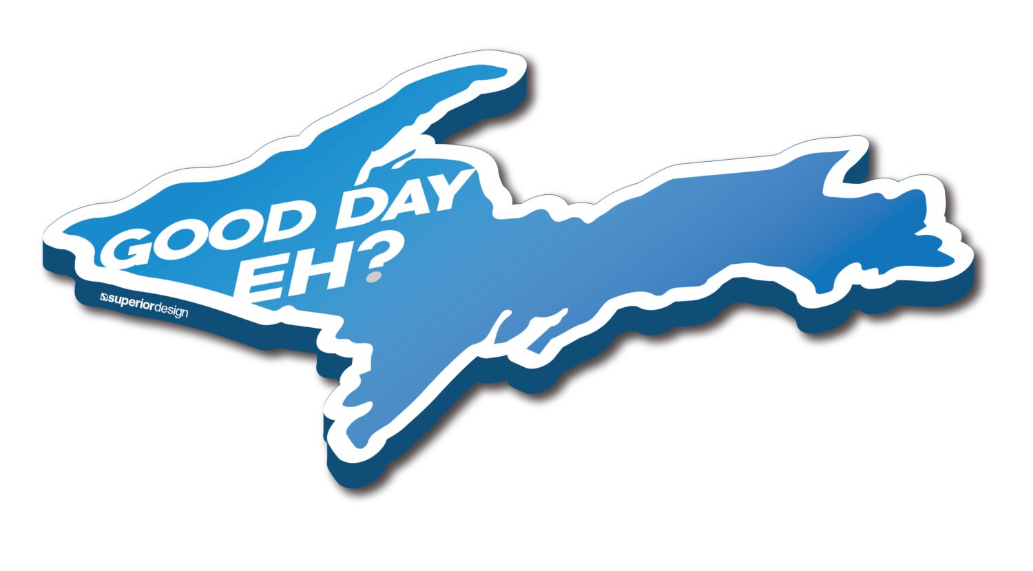 Good Day Eh Upper Michigan Decal