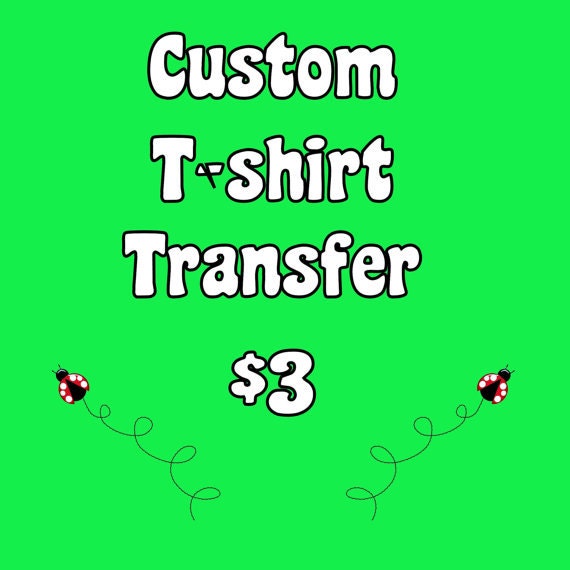 Adults Custom T-Shirt Transfers Handmade Personalized Custom