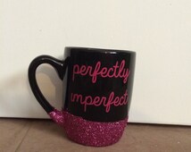 Customizable Gifts Perfectly Imperfect Coffee Cup, Self-love Mug, Self Confidence Personalized Coffee Mug
