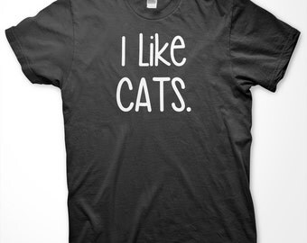 Cat Shirt - I Like Cats Typography T Shirt, Gift for Him, Quote Shirt ...