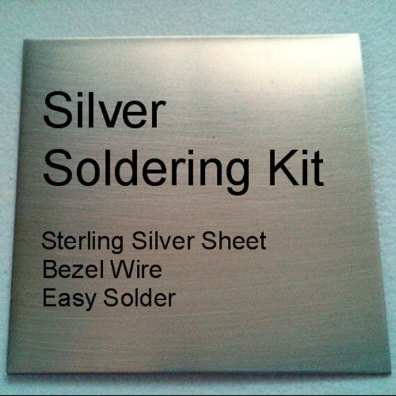 Sterling Silver Soldering Kit includes Sheet, Bezel Wire and Easy