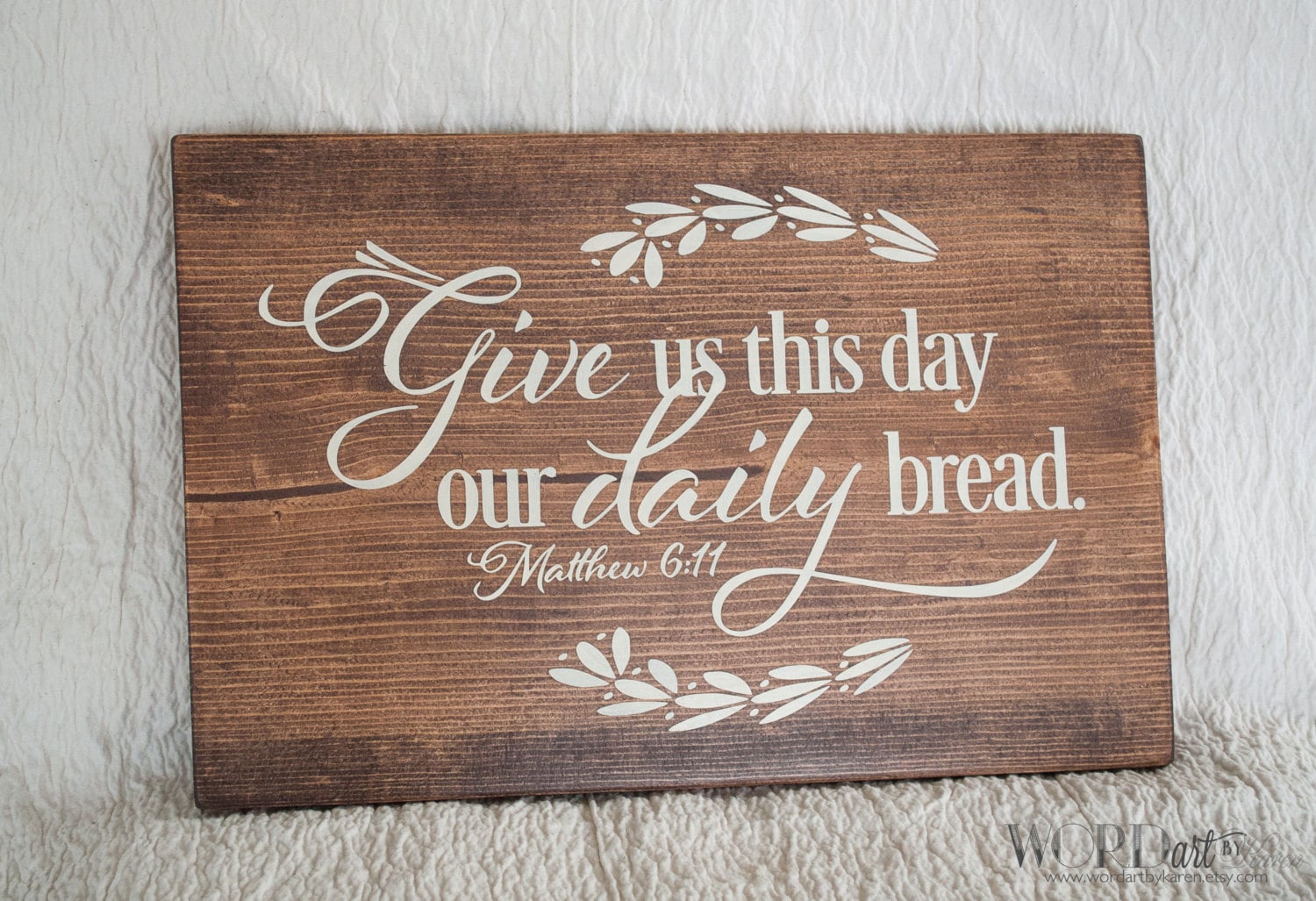 Give us this day our daily bread scripture wood by wordartbykaren
