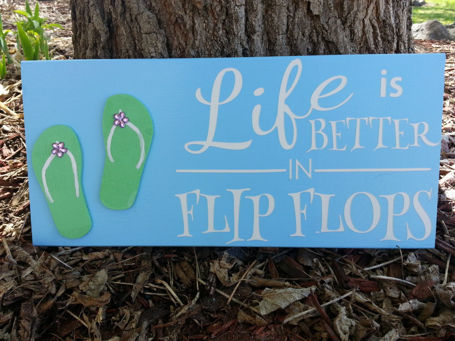 Life is Better in Flip Flops Wood Sign