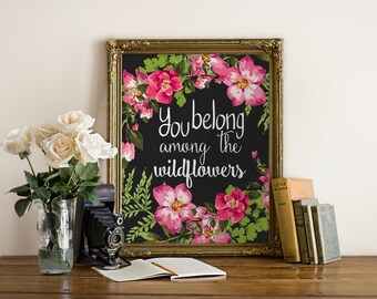 PRINTABLE Art "You belong among the wildflowers" Typography Art Print Floral Art Print Floral Wall Art Nursery Art Print Wildflower Art