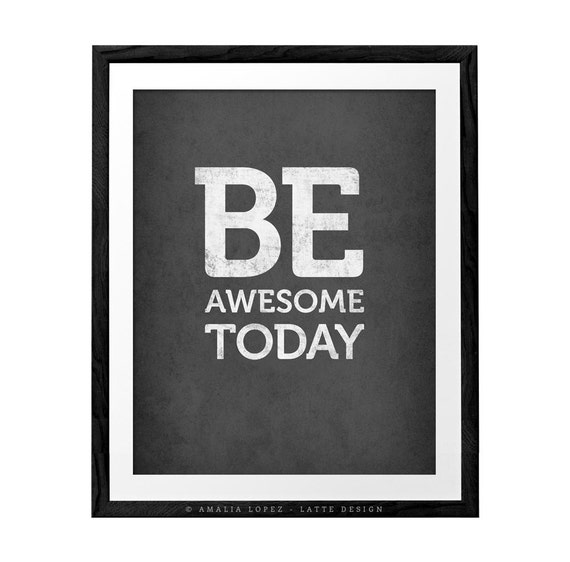 Be awesome today print Motivational wall art Black and white