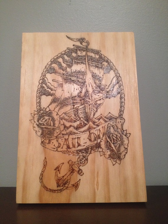 Sail On Nautical Sailors Wood Burning by SouthernWoodburning