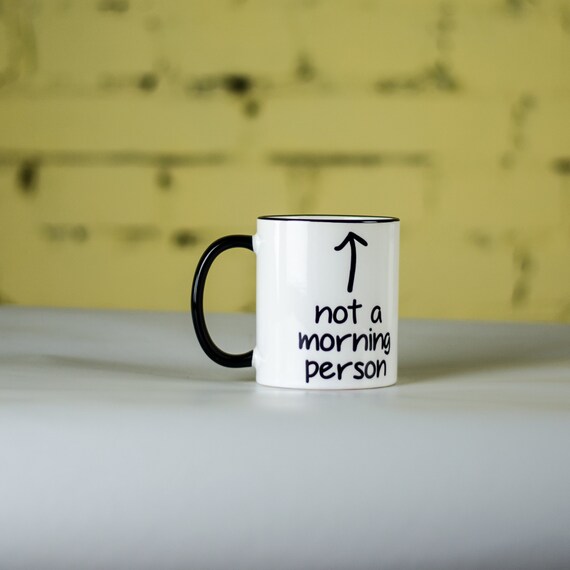 Not a morning person funny wake up cup for morning by ...
Not A Morning Person Funny