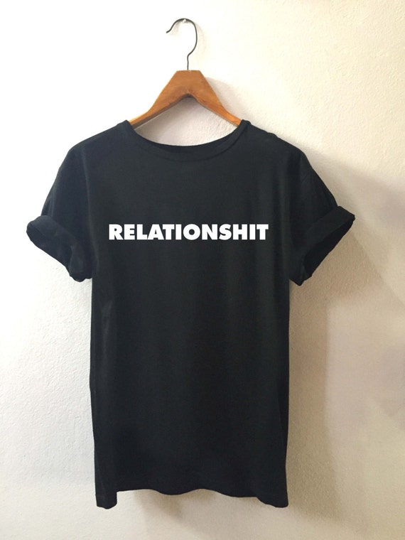 relationshit t shirt