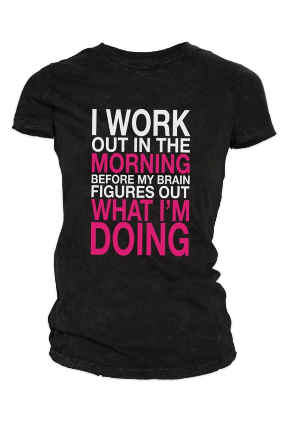 Morning Workout Women S Funny Gym T Shirt By CustomPrintWorldwide