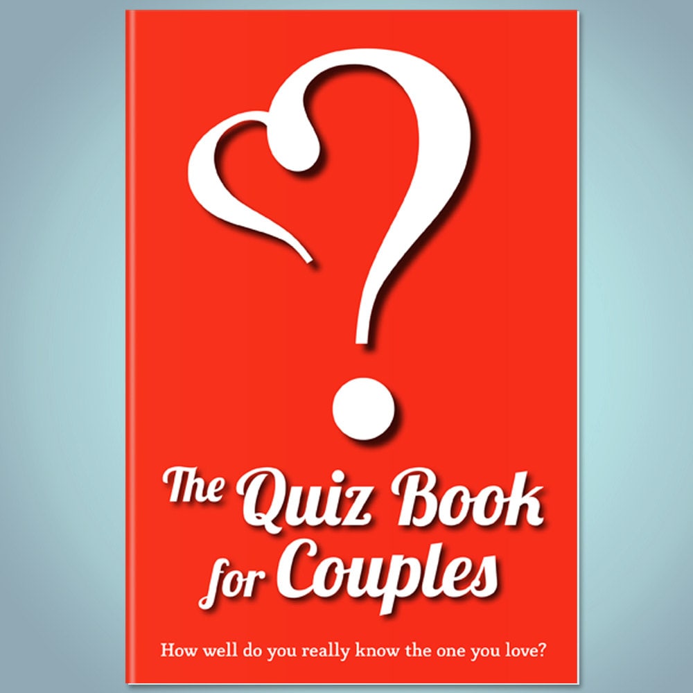 The Quiz Book for Couples Get to know your partner with
