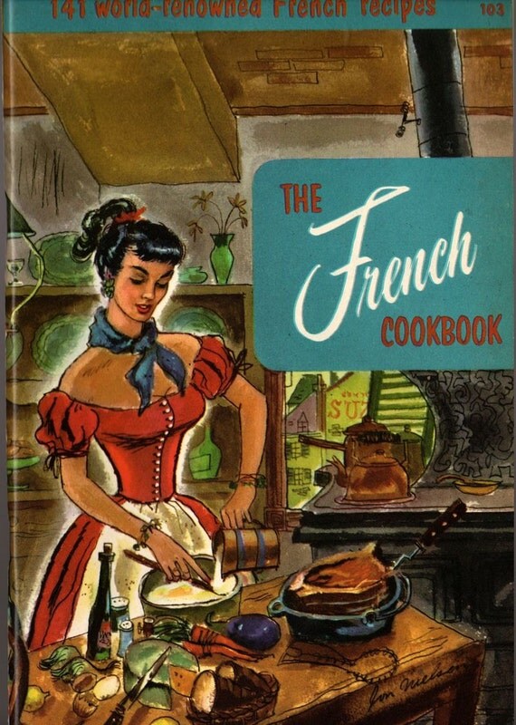The French Cookbook 141 WorldRenowned French Recipes