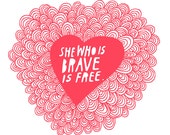 She Who is Brave - Hand-lettered Lisa Congdon Archival Art Print
