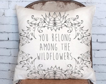 Pillow Cover You Belong Among the Wildflowers