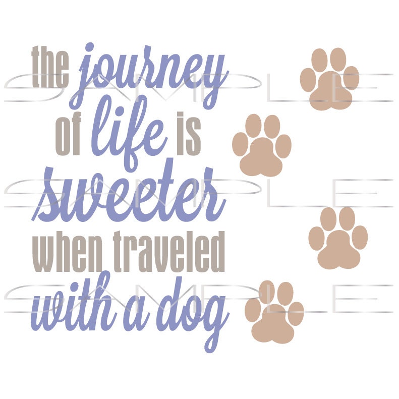 Download The journey of life is sweeter when traveled with a dog SVG