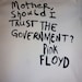Pink Floyd Mother Can I Trust Government Adult