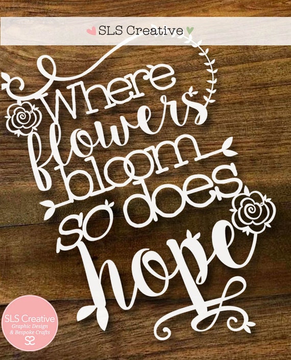 where-flowers-bloom-so-does-hope-quote-paper-cut-paper-cut