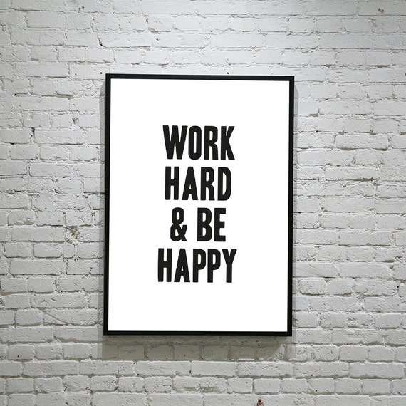 QUOTE work hard & be happy art print funny gift poster type