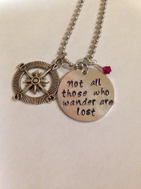 Not All Those Who Wander Are Lost Necklace; HandStamped